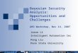 © I NTELLIGENT A UTOMATION, I NC PROPRIETARY INFORMATION Bayesian Security Analysis: Opportunities and Challenges ARO Workshop, Nov 14, 2007 Jason Li Intelligent