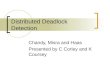 Distributed Deadlock Detection Chandy, Misra and Haas Presented by C Corley and K Coursey