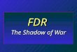 FDR The Shadow of War Collective Security in 1920s n Versailles Treaty & L of N n Wash. Disarmament Conf. n Locarno Pact (1926) n Kellogg-Briand (1928)