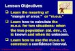 M32 Margin of Error 1  Department of ISM, University of Alabama, 1995-2002 Lesson Objectives  Learn the meaning of “margin of error,” or “m.o.e.”  Learn