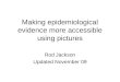 Making epidemiological evidence more accessible using pictures Rod Jackson Updated November 09