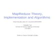 MapReduce Theory, Implementation and Algorithms course/cs402/2009 Hongfei Yan School of EECS, Peking University 7/2/2009 Refer to