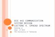 ECE 442 COMMUNICATION SYSTEM DESIGN LECTURE 4. SPREAD SPECTRUM Husheng Li Dept. of EECS The University of Tennessee