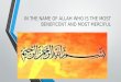 IN THE NAME OF ALLAH WHO IS THE MOST BENEFICENT AND MOST MERCIFUL