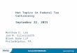 Hot Topics in Federal Tax Controversy September 22, 2015 Matthew D. Lee Jed M. Silversmith Blank Rome LLP Philadelphia, PA