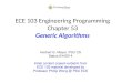 ECE 103 Engineering Programming Chapter 53 Generic Algorithms Herbert G. Mayer, PSU CS Status 6/4/2014 Initial content copied verbatim from ECE 103 material