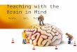 Teaching with the Brain in Mind Ready, Set, THINK!
