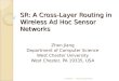 SR: A Cross-Layer Routing in Wireless Ad Hoc Sensor Networks Zhen Jiang Department of Computer Science West Chester University West Chester, PA 19335,