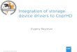 1EMC CONFIDENTIAL—INTERNAL USE ONLY Integration of storage device drivers to CoprHD Evgeny Roytman
