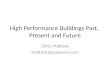 High Performance Buildings Past, Present and Future Chris Mattock mattock@uniserve.com