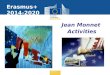 Education and Culture Erasmus+ 2014-2020 Jean Monnet Activities