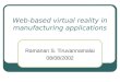 Web-based virtual reality in manufacturing applications Ramanan S. Tiruvannamalai 08/08/2002