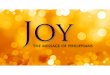 Paul wrote about joy in prison! Happiness is…. Happiness is to know the Saviour, Living a life within His favour, Having a change in my behaviour, Happiness