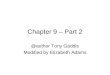 Chapter 9 – Part 2 @author Tony Gaddis Modified by Elizabeth Adams