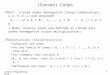 Linear Programming 2010 1 (Convex) Cones  Def: closed under nonnegative linear combinations, i.e. K is a cone provided a 1, …, a p  K  R n, 1, …, p
