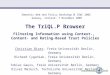 The TriQL.P Browser Filtering Information using Context-, Content- and Rating-Based Trust Policies Christian Bizer, Freie Universität Berlin, Germany Richard