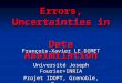 Errors, Uncertainties in Data Assimilation François-Xavier LE DIMET Université Joseph Fourier+INRIA Projet IDOPT, Grenoble, France