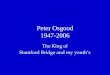 Peter Osgood 1947-2006 The King of Stamford Bridge and my youth’s