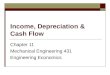 Income, Depreciation & Cash Flow Chapter 11 Mechanical Engineering 431 Engineering Economics