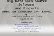Big Data Open Source Software and Projects ABDS in Summary IV: Level 7 I590 Data Science Curriculum August 15 2014 Geoffrey Fox gcf@indiana.edu 