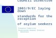 Council Directive 2003/9/EC laying down standards for the reception of asylum seekers European Commission Directorate-General External Relations