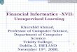 1 Financial Informatics –XVII: Unsupervised Learning 1 Khurshid Ahmad, Professor of Computer Science, Department of Computer Science Trinity College, Dublin-2,