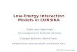 Low-Energy Interaction Models in CORSIKA Dieter Heck, Ralph Engel Forschungszentrum Karlsruhe, Germany Giuseppe Battistoni, Alberto Fassò, Alfredo Ferrari,