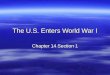The U.S. Enters World War I Chapter 14 Section 1
