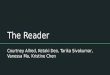 The Reader Courtney Allred, Ketaki Deo, Tarika Sivakumar, Vanessa Ma, Kristine Chen