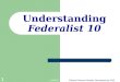 12/8/2015Political Science Module Developed by PQE 1 Understanding Federalist 10