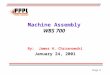 1Page # Machine Assembly WBS 700 By: James H. Chrzanowski January 24, 2001