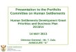 Presentation to the Portfolio Committee on Human Settlements Human Settlements Development Grant Priorities and Business Plan 2013/14 14 MAY 2013 Director-General