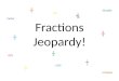 Fractions Jeopardy! 6 18 4545 1212 1717 3838 2929 3636 LCM GCF LCD Multiple Factor Simplify