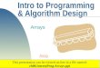 1 Intro to Programming & Algorithm Design Arrays Copyright 2003 by Janson Industries This presentation can be viewed on line in a file named: ch08.IntrotoProg.Arrays.ppt