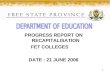 1 PROGRESS REPORT ON RECAPITALISATION FET COLLEGES DATE : 21 JUNE 2006