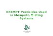EXEMPT Pesticides Used in Mosquito Misting Systems