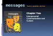 Messages fourth canadian edition Chapter Two Interpersonal Communication and Culture 1