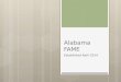Alabama FAME Established April 2014. 10 Companies
