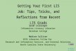 Getting Your First LIS Job: Tips, Tricks, and Reflections from Recent LIS Grads Sarah Crissinger Information Literacy Librarian Davidson College Madison