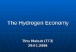 The Hydrogen Economy Tõnu Malsub (TTÜ) 29.01.2006