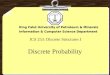 ICS 253: Discrete Structures I Discrete Probability King Fahd University of Petroleum & Minerals Information & Computer Science Department