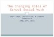 ANDY FREY, JAN KUTTER, & SANDRA SARMIENTO JUNE 27 TH, 2011 The Changing Roles of School Social Work