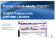 Payment Book Media Program KUBRA Partners with Denhardt Solutions Ken Denhardt Denhardt Solutions  p: 952-941-6352 Ken@denhardtsolutions.com