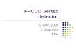 FPCCD Vertex detector 22 Dec. 2006 Y. Sugimoto KEK