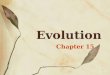 Evolution Chapter 15 1. 2 “Nothing in biology makes sense EXCEPT in the light of evolution.” Theodosius Dobzhansky Evolution Charles Darwin in later years