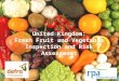 United Kingdom: Fresh Fruit and Vegetable Inspection and Risk Assessment