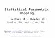 Statistical Parametric Mapping Lecture 11 - Chapter 13 Head motion and correction Textbook: Functional MRI an introduction to methods, Peter Jezzard, Paul