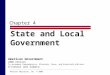Chapter 4 State and Local Government Pearson Education, Inc. © 2006 American Government 2006 Edition To accompany Comprehensive, Alternate, Texas, and