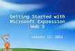Getting Started with Microsoft Expression Web 3 January 12, 2012