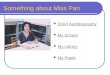 Something about Miss Pan Short Autobiography My School My Library My Paper